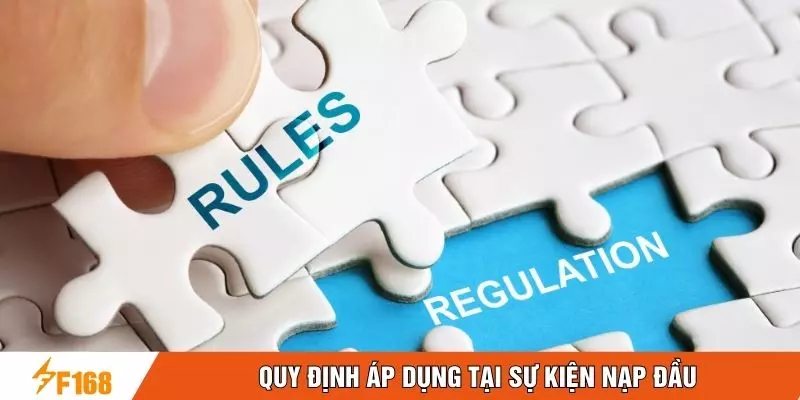 Quy định áp dụng tại sự kiện nạp đầu